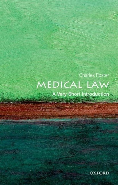 Cover: 9780199660445 | Medical Law: A Very Short Introduction | Charles Foster | Taschenbuch