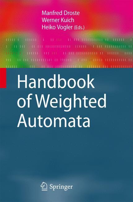 Cover: 9783642014918 | Handbook of Weighted Automata | Manfred Droste (u. a.) | Buch | XVII
