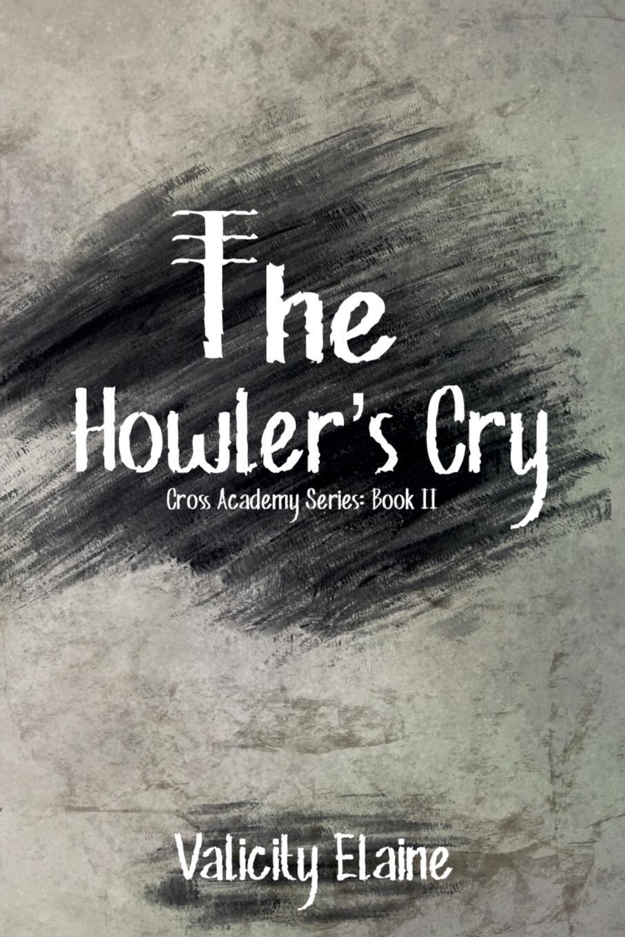 Cover: 9781957290171 | The Howler's Cry | Valicity Elaine | Taschenbuch | Cross Academy