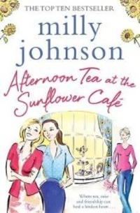 Cover: 9781471140464 | Afternoon Tea at the Sunflower Cafe | Milly Johnson | Taschenbuch