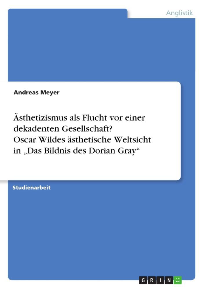 Cover: 9783656848189 | Ästhetizismus als Flucht vor einer dekadenten Gesellschaft? Oscar...