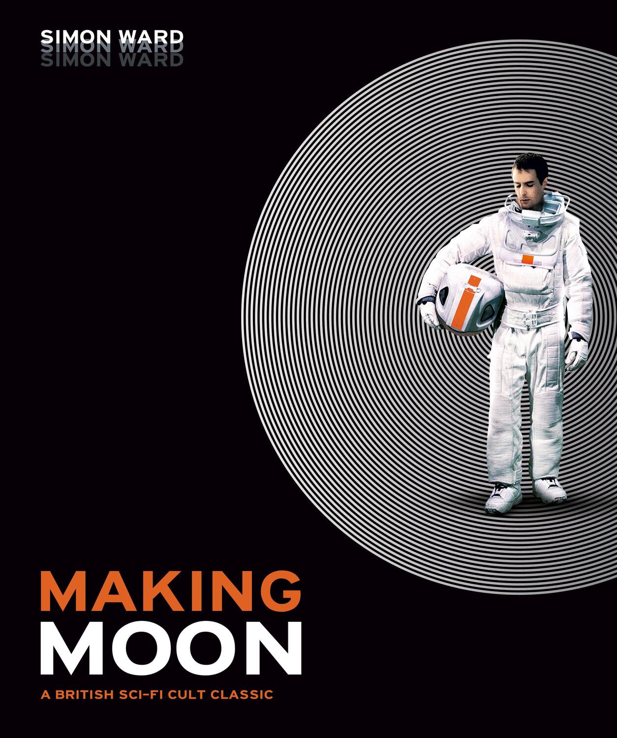 Cover: 9781789091007 | Making Moon: A British Sci-Fi Cult Classic | Simon Ward | Buch | 2019