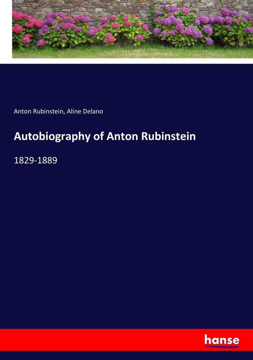 Cover: 9783337027858 | Autobiography of Anton Rubinstein | 1829-1889 | Rubinstein (u. a.)