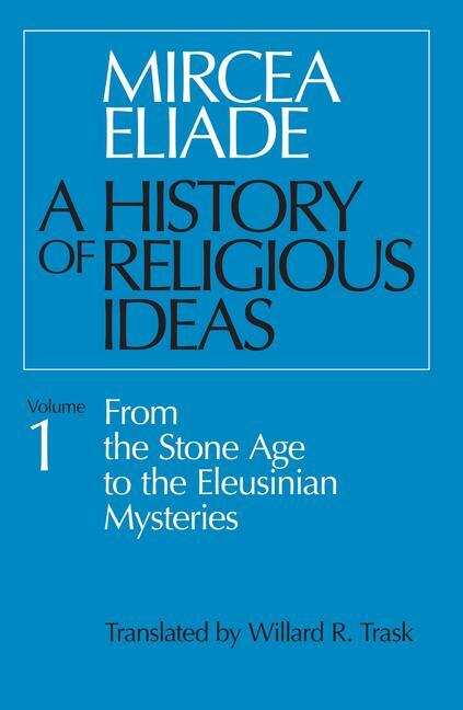 Cover: 9780226204017 | A History of Religious Ideas, Volume 1 | Mircea Eliade | Taschenbuch