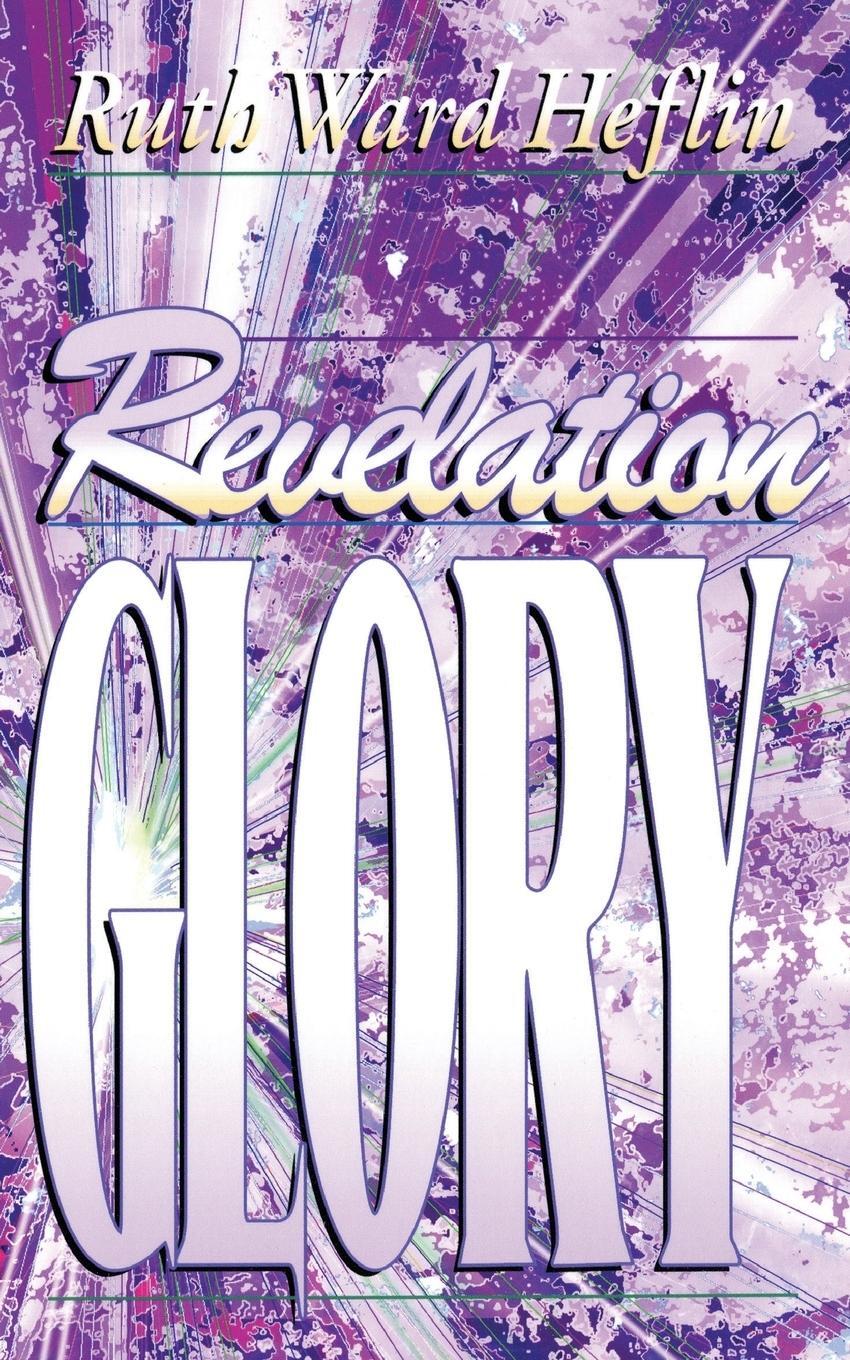 Cover: 9781581580105 | Revelation Glory | Ruth Ward Heflin | Taschenbuch | Paperback | 2016