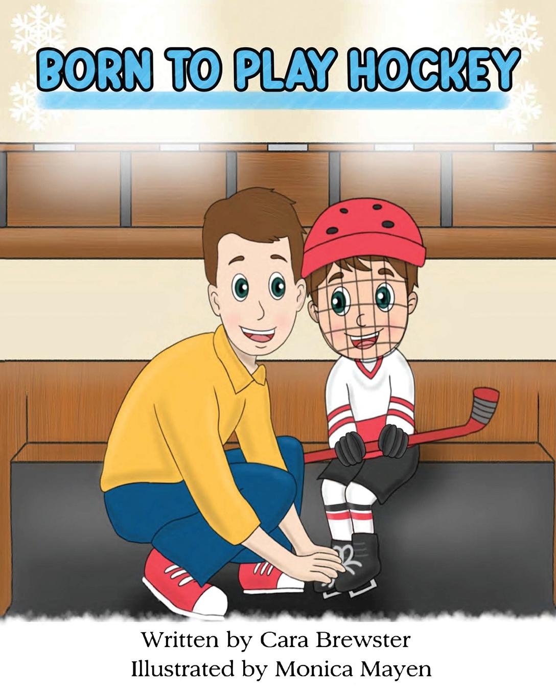 Cover: 9781738010516 | Born to Play Hockey | Cara R Brewster | Taschenbuch | Paperback | 2023