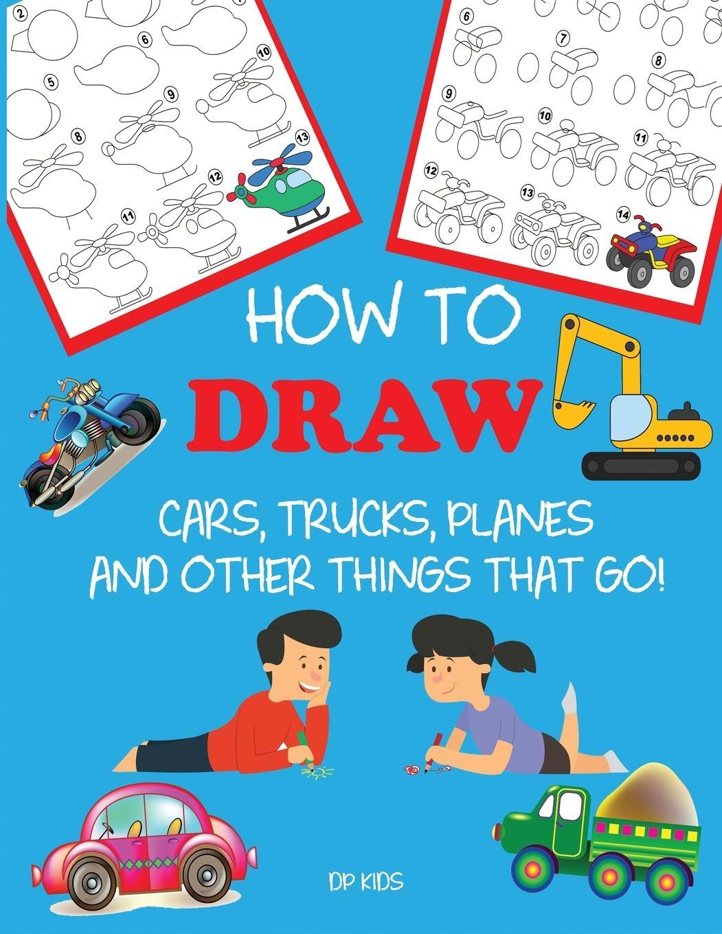 Cover: 9781947243415 | How to Draw Cars, Trucks, Planes, and Other Things That Go! | Dp Kids