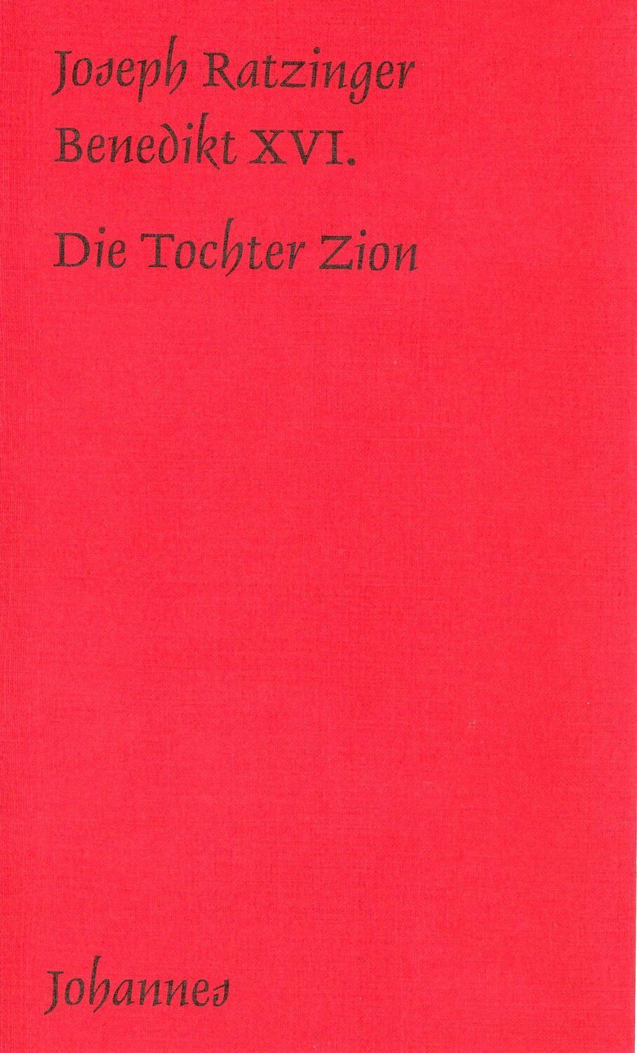 Cover: 9783894111984 | Die Tochter Zion | Betrachtungen zum Marienglauben der Kirche | XVI.