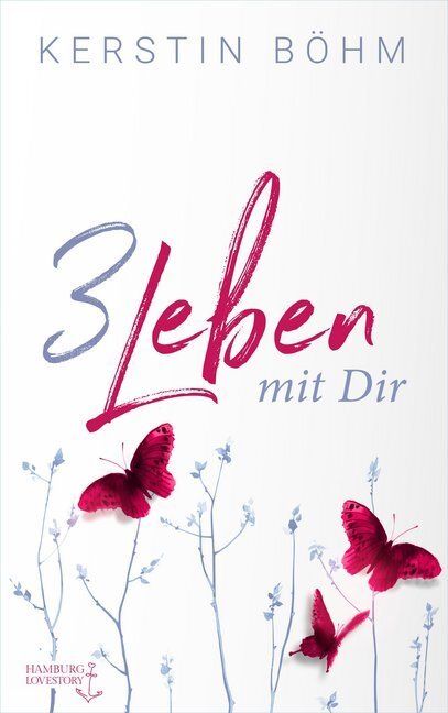 Cover: 9783964433862 | 3 Leben mit dir | Hamburg Lovestory | Kerstin Böhm | Taschenbuch