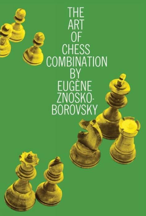 Cover: 9780486205830 | The Art of Chess Combination | Eugene Znosko-Borovsky | Taschenbuch