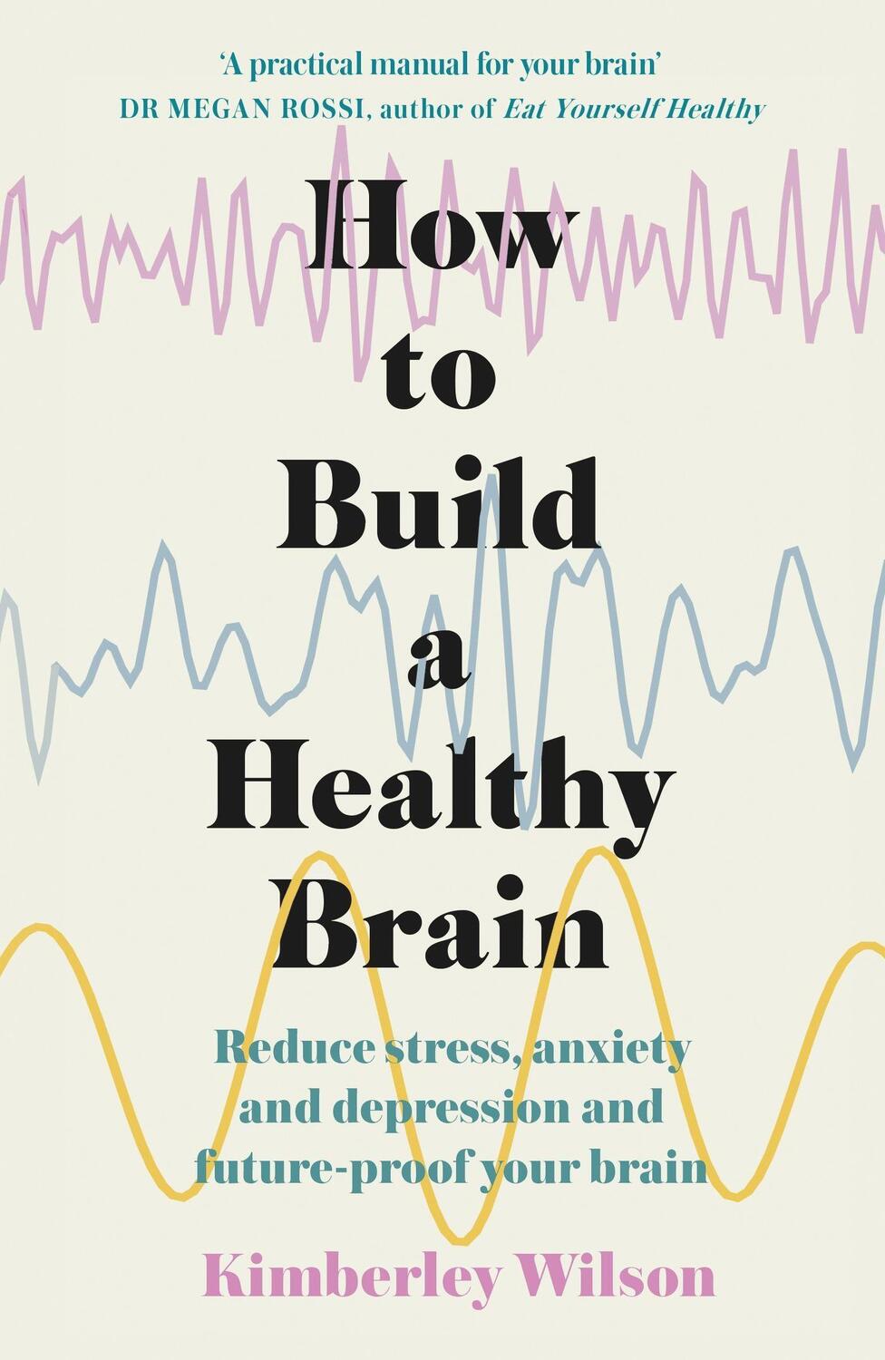 Cover: 9781529351491 | How to Build a Healthy Brain | Kimberley Wilson | Taschenbuch | 2022