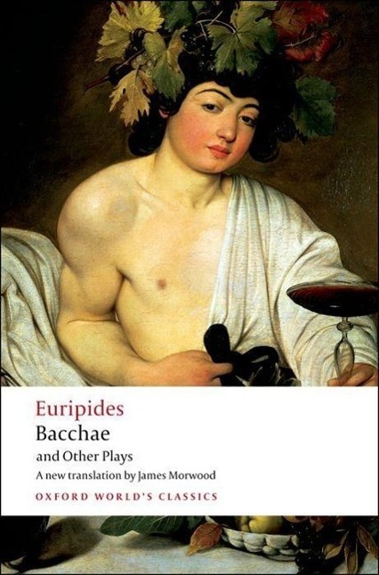 Cover: 9780199540525 | Bacchae and Other Plays | Bacchae : Iphigenia at Aulis : Rhesus | Buch