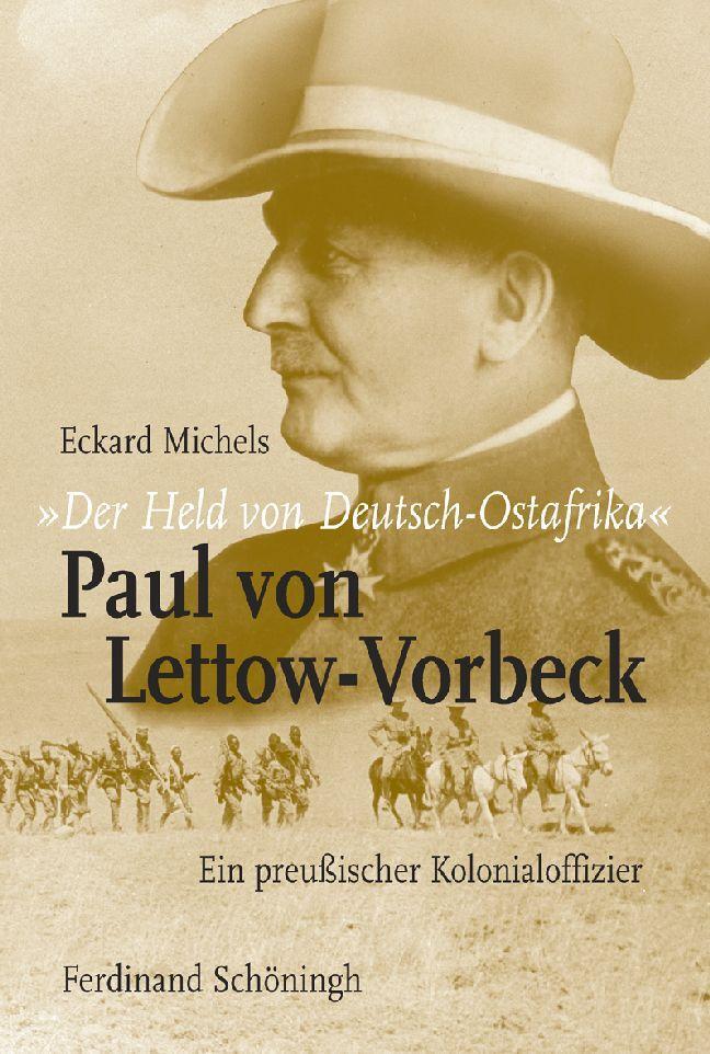 Cover: 9783506763709 | "Der Held von Deutsch-Ostafrika": Paul von Lettow-Vorbeck | Michels