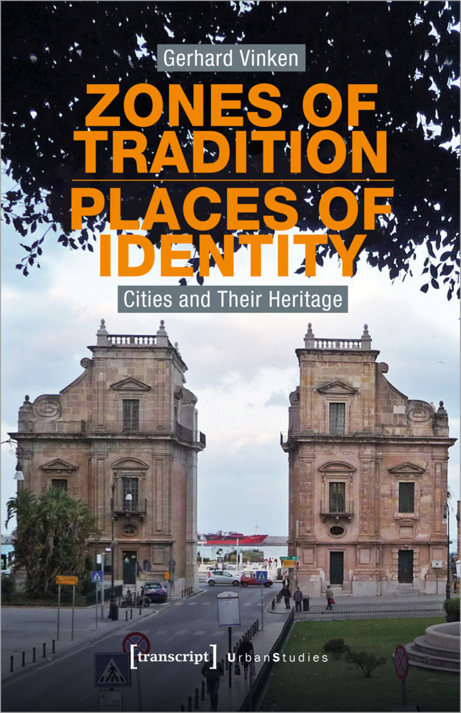 Cover: 9783837654462 | Zones of Tradition - Places of Identity | Cities and Their Heritage