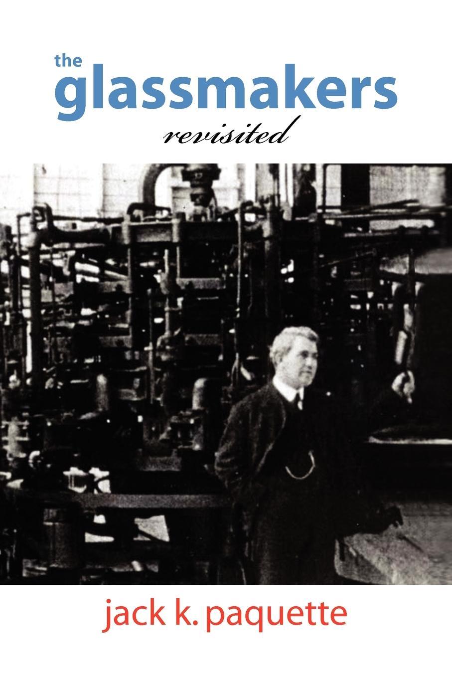 Cover: 9781450075428 | The Glassmakers, Revisited | Jack K. Paquette | Taschenbuch | Englisch