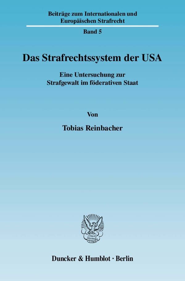 Cover: 9783428131693 | Das Strafrechtssystem der USA | Tobias Reinbacher | Taschenbuch | 2010