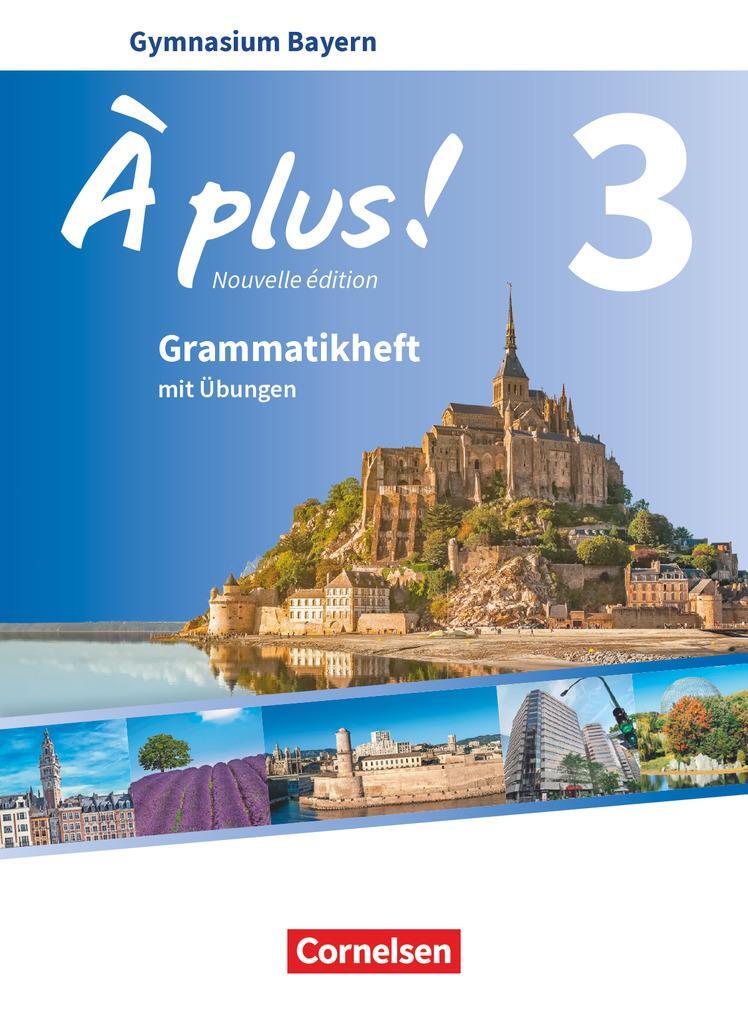 Cover: 9783464247280 | À plus ! - Nouvelle édition - Bayern - Band 3 - Grammatikheft | Buch