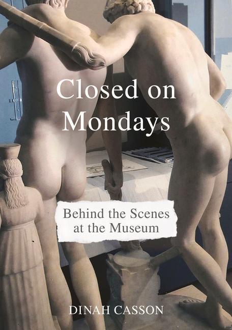 Cover: 9781848224346 | Closed on Mondays | Behind the Scenes at the Museum | Dinah Casson