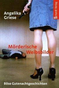 Cover: 9783898412889 | Mörderische Weibsbilder | Böse Gutenachtgeschichten | Angelika Griese