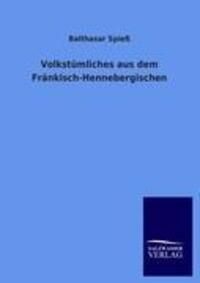 Cover: 9783846006009 | Volkstümliches aus dem Fränkisch-Hennebergischen | Balthasar Spieß
