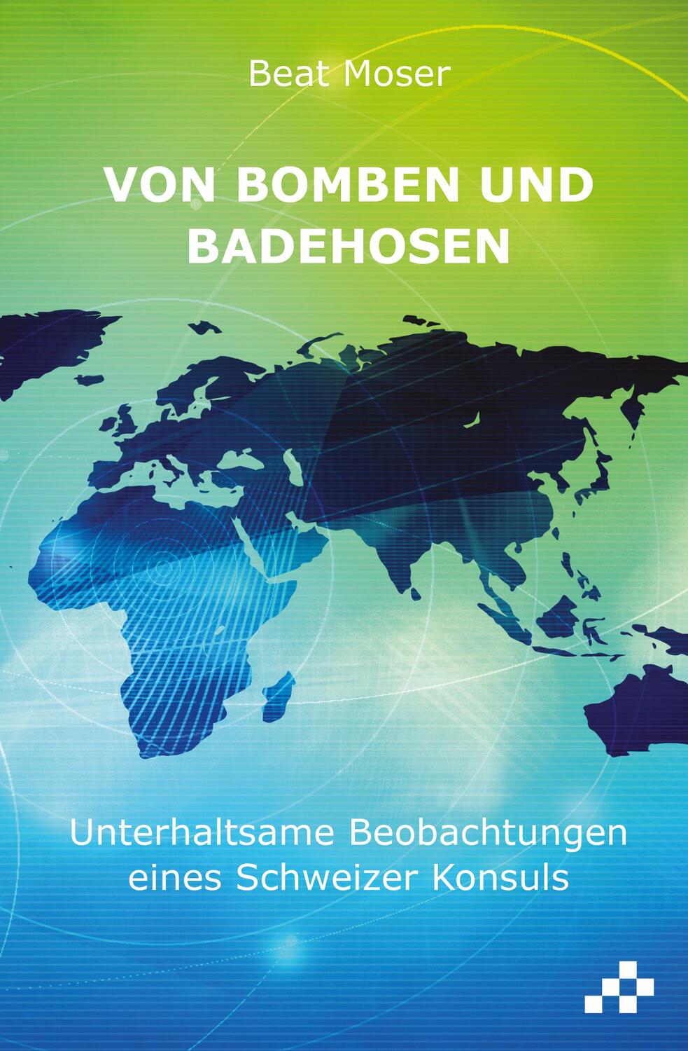 Cover: 9783906959696 | Von Bomben und Badehosen | Beat Moser | Taschenbuch | Buch | Deutsch