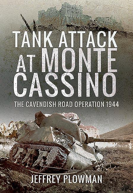 Cover: 9781526764904 | Tank Attack at Monte Cassino: The Cavendish Road Operation 1944 | Buch