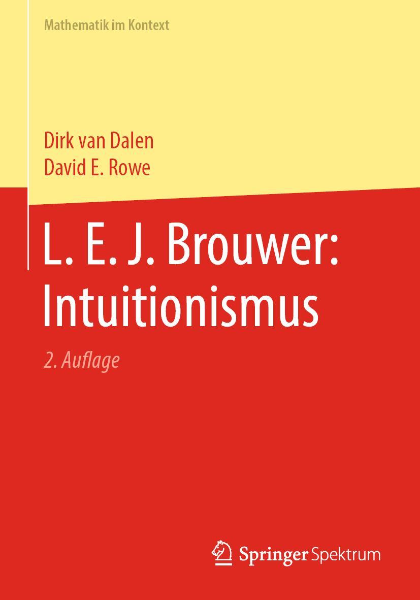 Cover: 9783662613887 | L. E. J. Brouwer: Intuitionismus | David E. Rowe (u. a.) | Taschenbuch