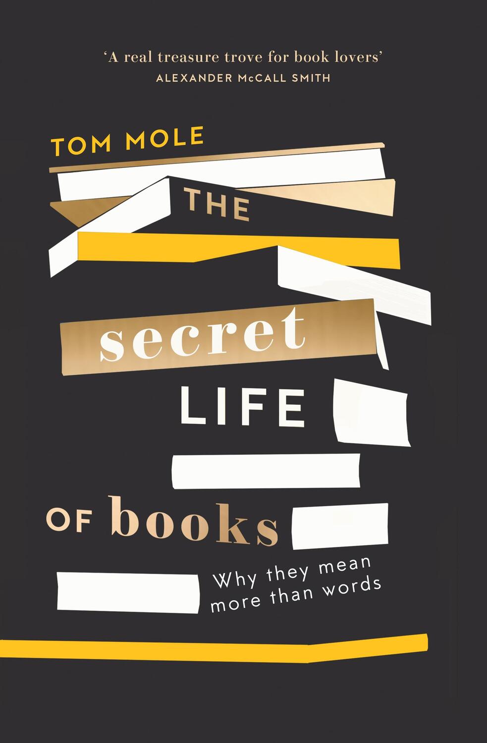Cover: 9781783965298 | The Secret Life of Books | Why They Mean More Than Words | Tom Mole