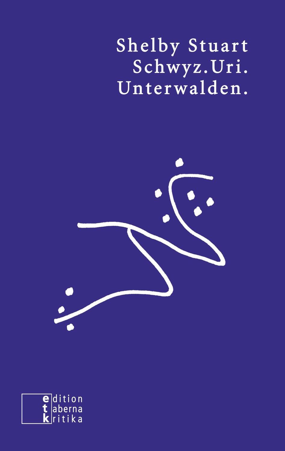 Cover: 9783905846737 | Schwyz.Uri.Unterwalden. | Shelby Stuart | Taschenbuch | etkbooks