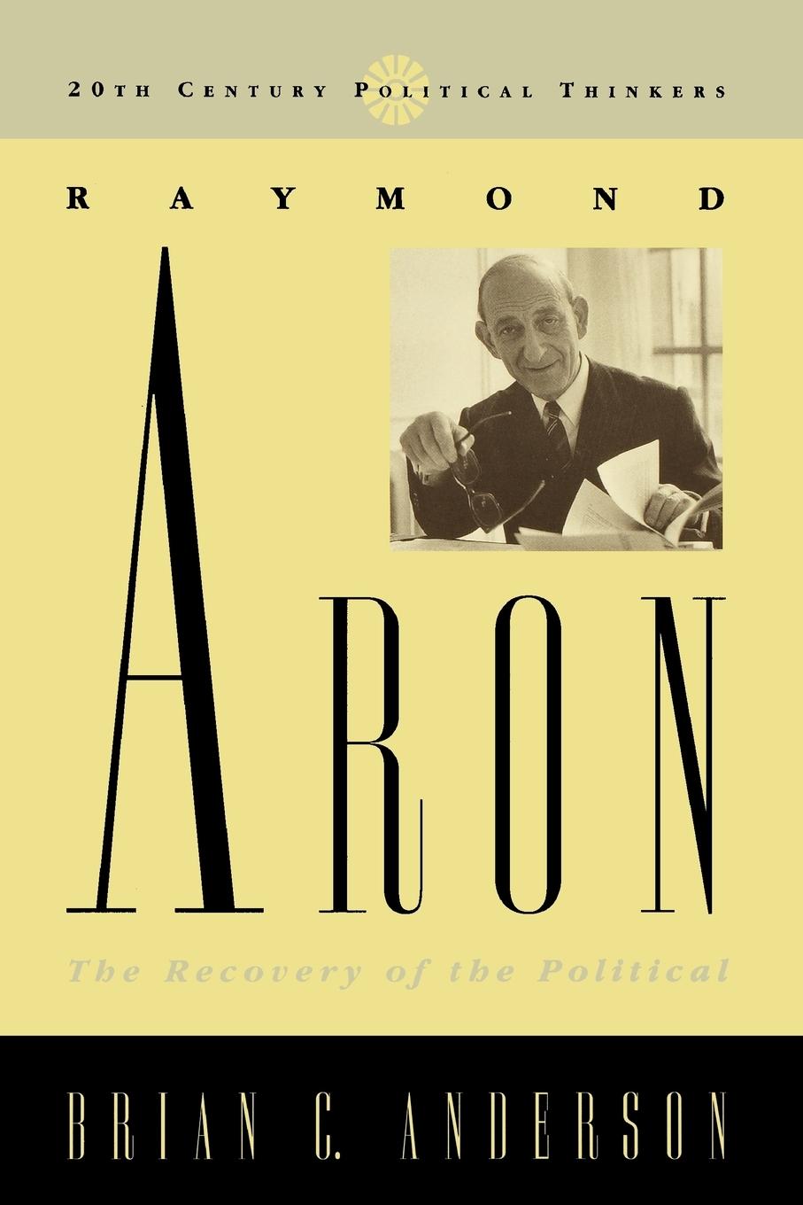 Cover: 9780847687589 | Raymond Aron | The Recovery of the Political | Brian C. Anderson