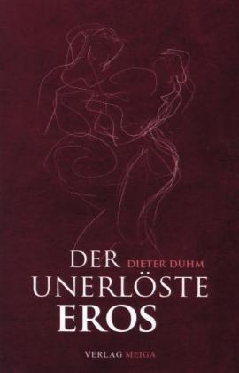 Cover: 9783980523417 | Der unerlöste Eros | Dieter Duhm | Taschenbuch | Deutsch