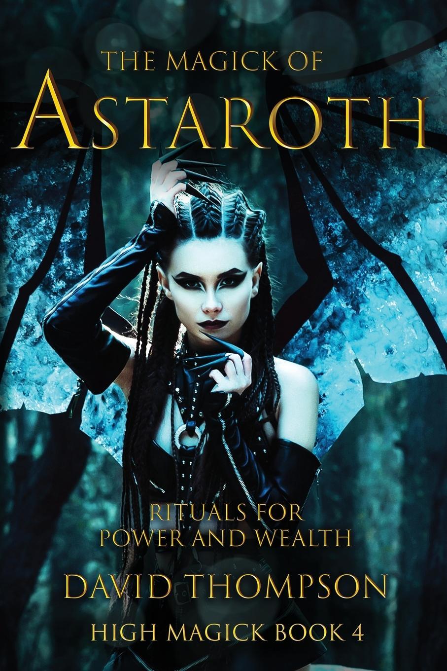 Cover: 9781961765030 | The Magick of Astaroth | Rituals for Power and Wealth | David Thompson