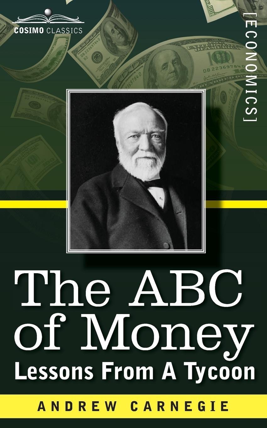 Cover: 9781944529352 | The ABC of Money | Lessons from a Tycoon | Andrew Carnegie | Buch