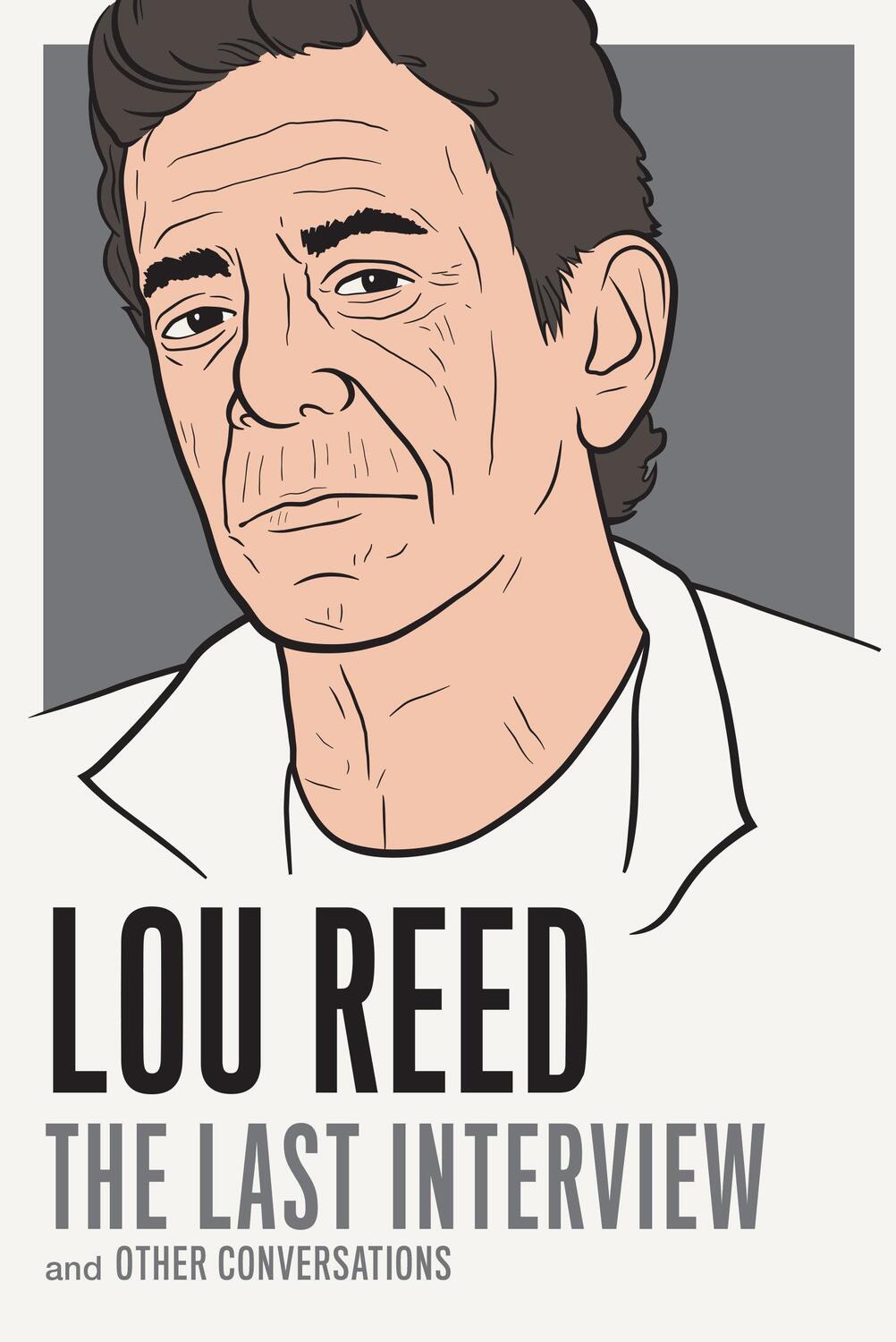 Cover: 9781612194783 | Lou Reed: The Last Interview | and Other Conversations | Lou Reed