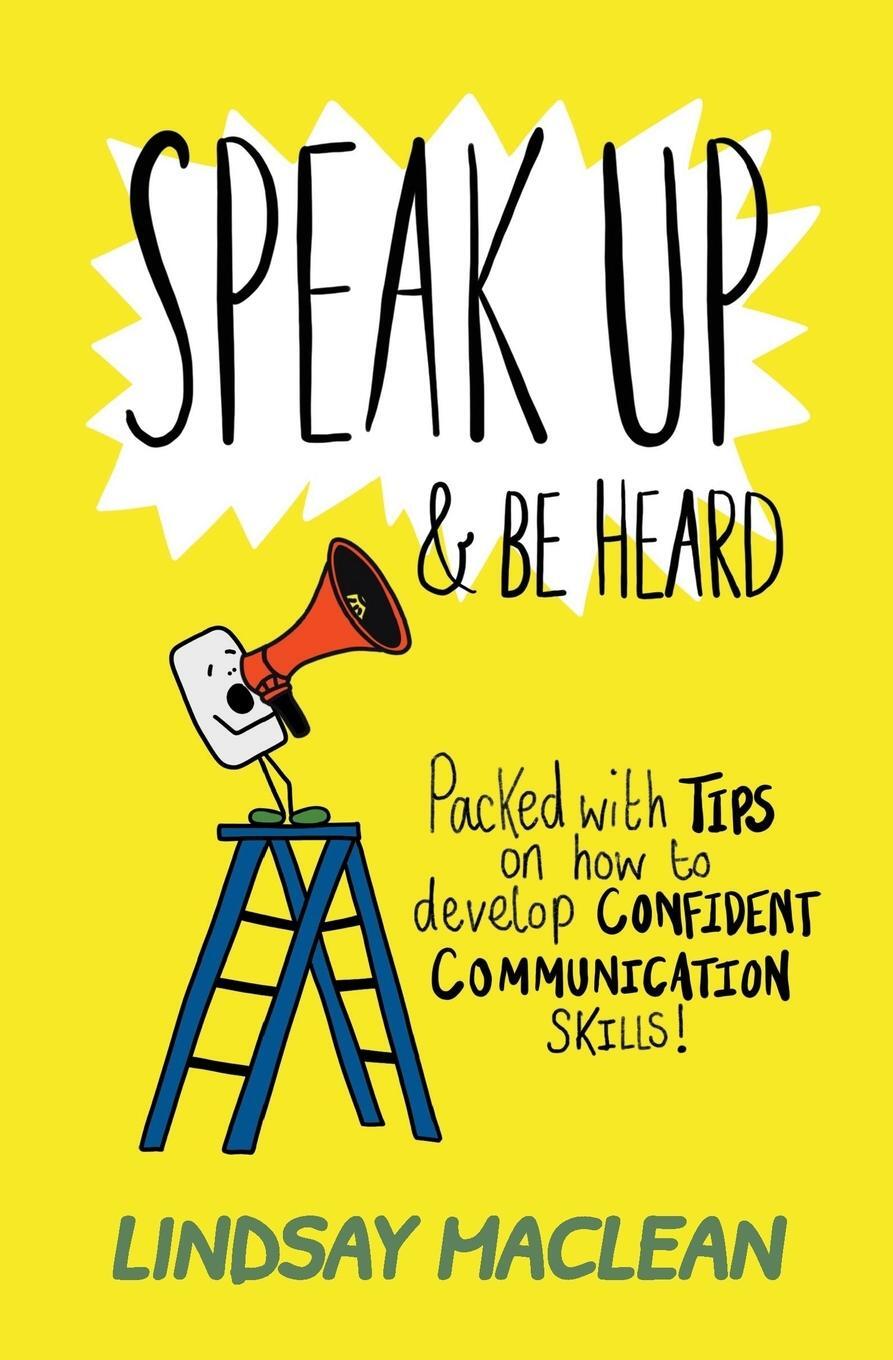 Cover: 9781999336509 | Speak Up and Be Heard | Lindsay Maclean | Taschenbuch | Paperback
