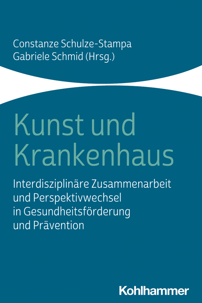 Cover: 9783170363809 | Kunst und Krankenhaus | Constanze Schulze-Stampa (u. a.) | Taschenbuch