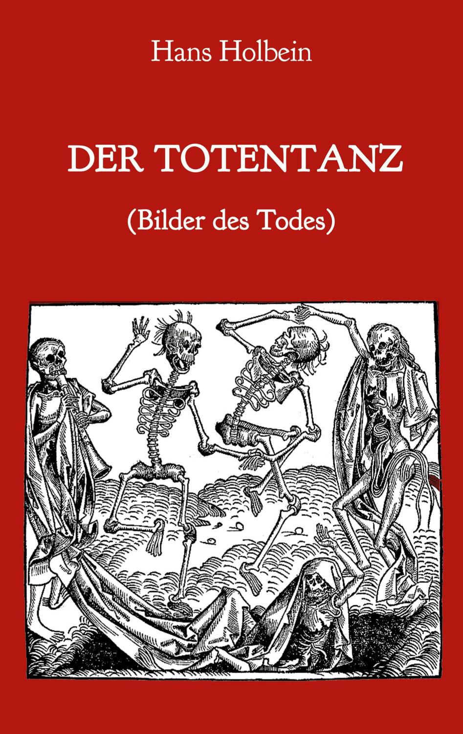 Cover: 9783750499478 | Der Totentanz (Bilder des Todes) | Hans Holbein | Taschenbuch