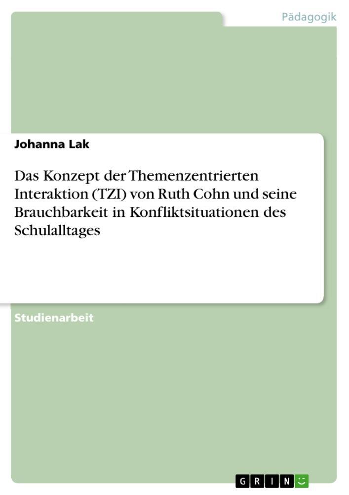 Cover: 9783656448020 | Das Konzept der Themenzentrierten Interaktion (TZI) von Ruth Cohn...