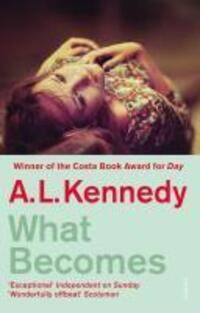 Cover: 9780099494065 | What Becomes | A. L. Kennedy | Taschenbuch | 218 S. | Englisch | 2010
