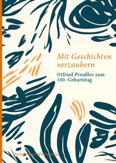 Cover: 9783964110091 | Mit Geschichten verzaubern | Otfried Preußler zum 100. Geburtstag