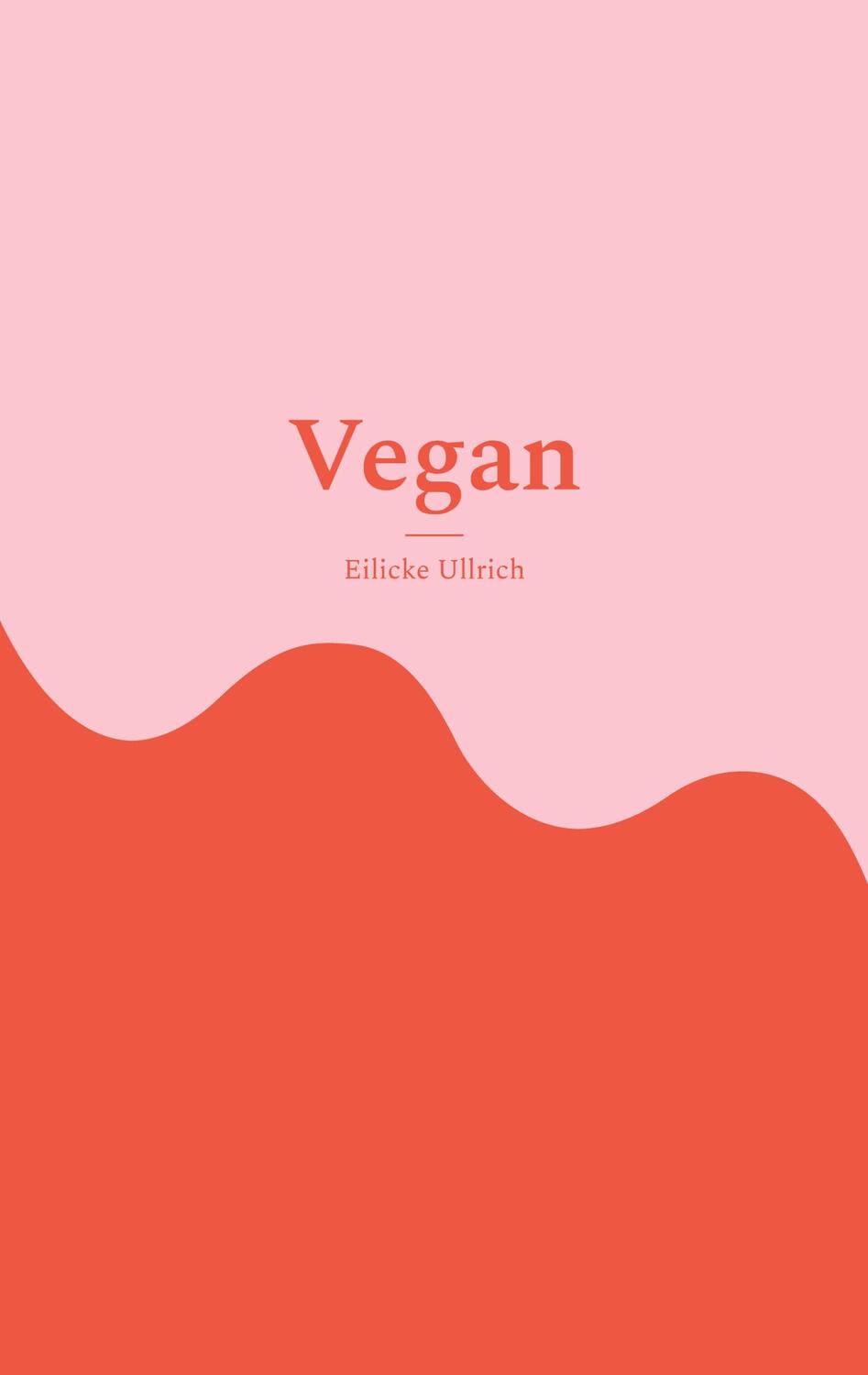 Cover: 9783758367687 | Vegan | Lecker | Eilicke Ullrich | Taschenbuch | Paperback | 38 S.