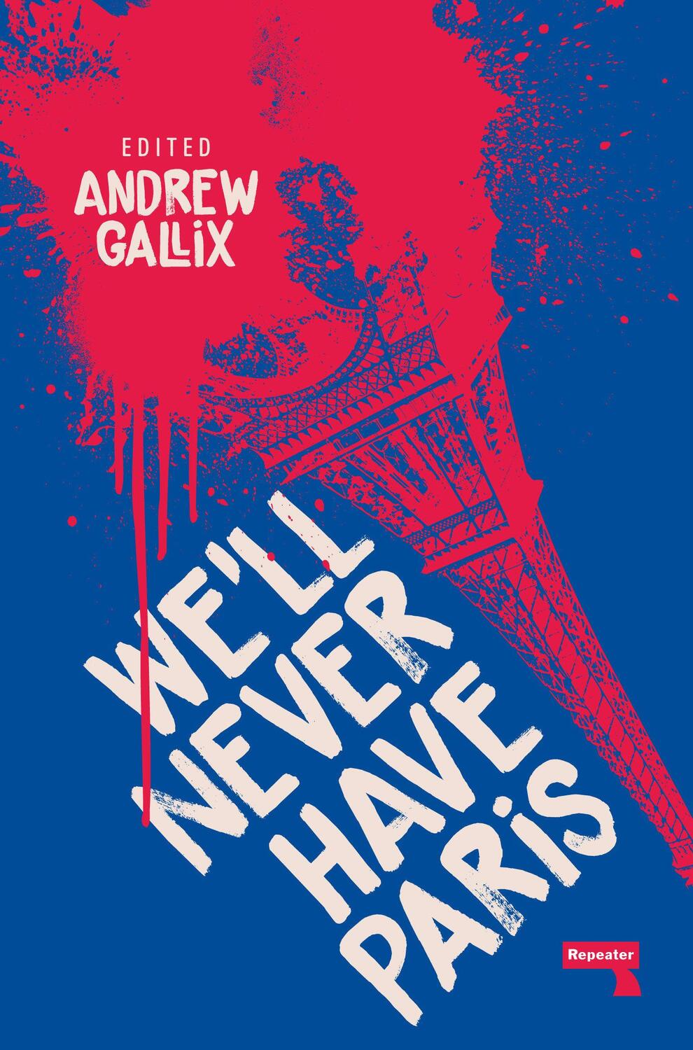 Cover: 9781912248384 | We'll Never Have Paris | Andrew Gallix | Taschenbuch | Englisch | 2019