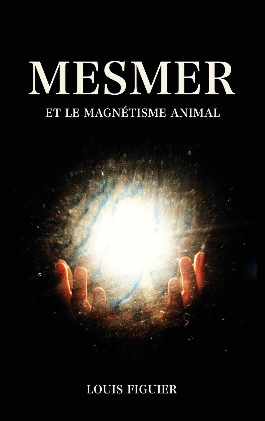 Cover: 9782357285873 | Mesmer et le magnétisme animal | Louis Figuier | Buch | Französisch
