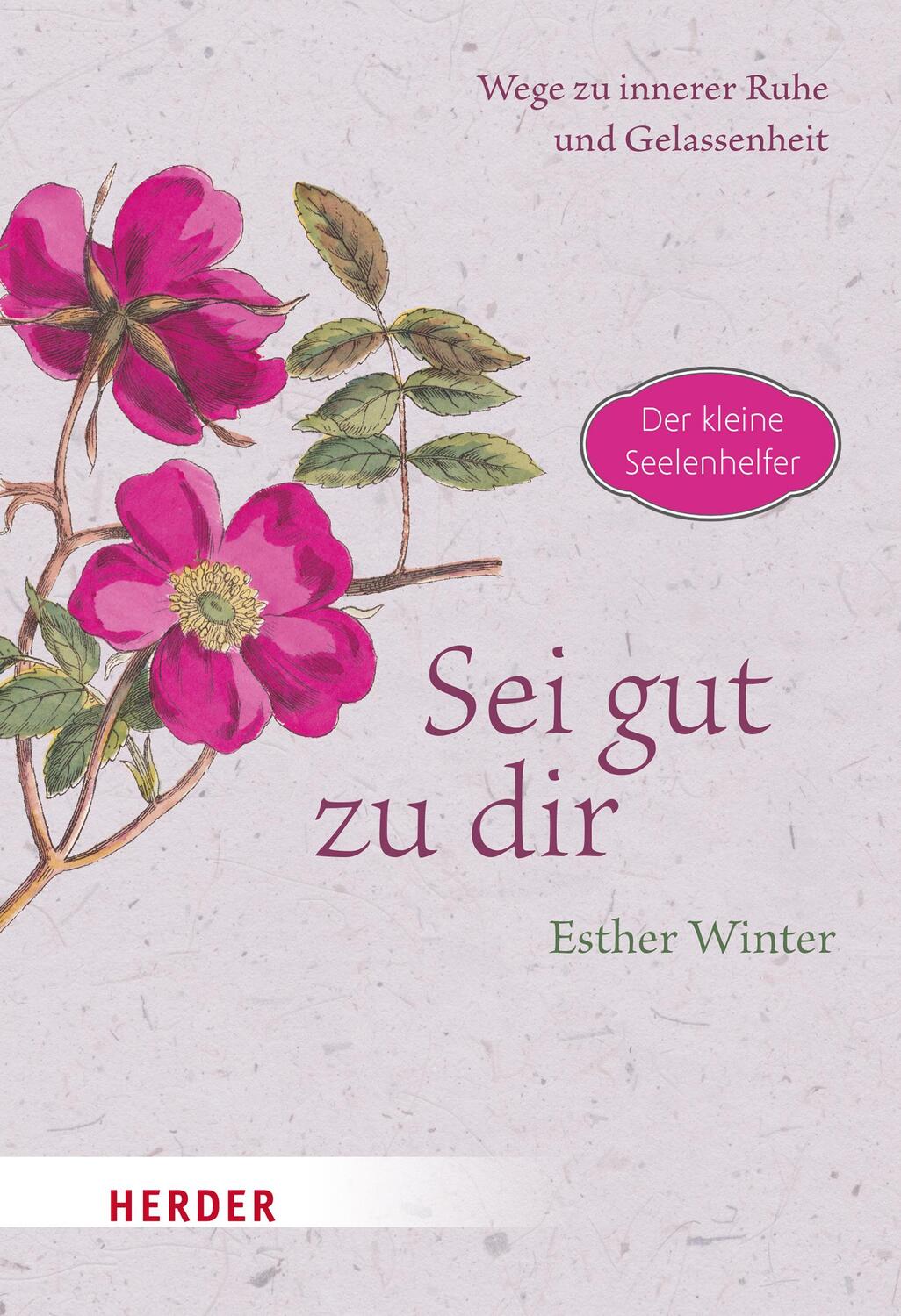 Cover: 9783451034183 | Sei gut zu dir - Wege zur inneren Ruhe und Entspannung | Esther Winter