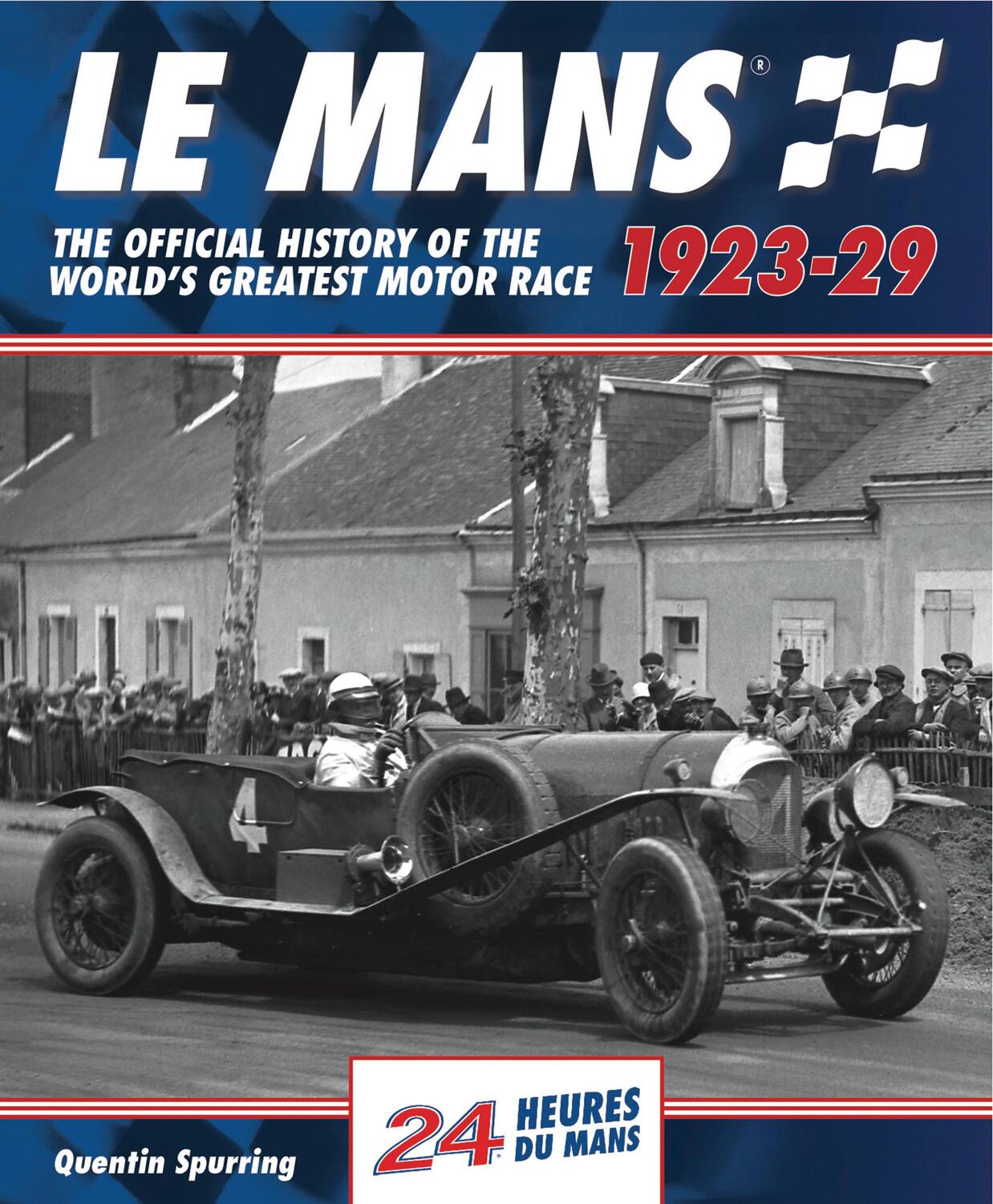Cover: 9781910505083 | Le Mans: The Official History 1923-29 | Quentin Spurring | Buch | 2015