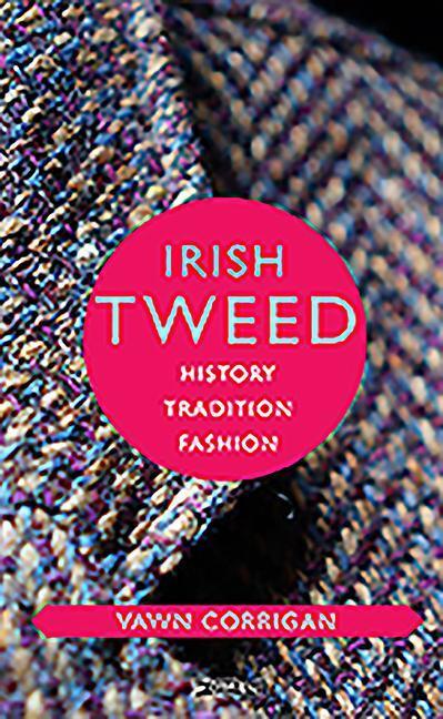 Cover: 9781788490214 | Irish Tweed: History, Tradition, Fashion | Vawn Corrigan | Buch | 2020