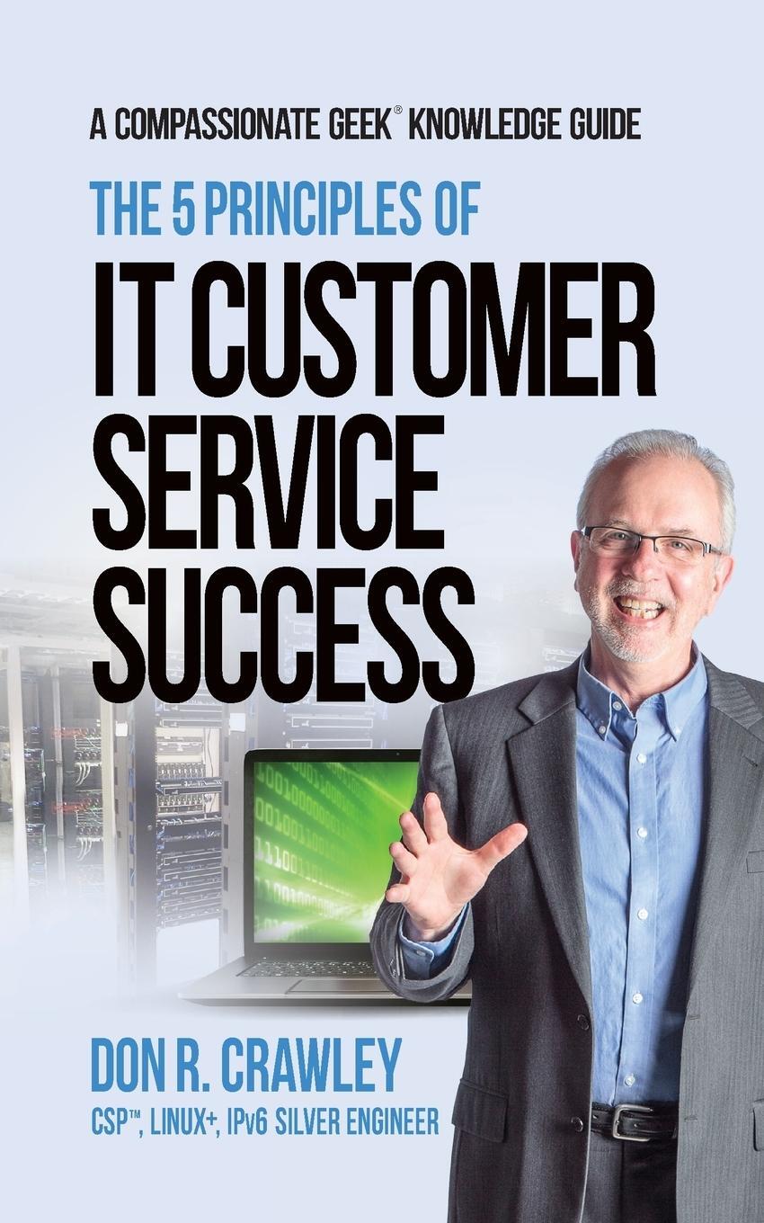 Cover: 9780983660774 | The 5 Principles of IT Customer Service Success | Don R. Crawley