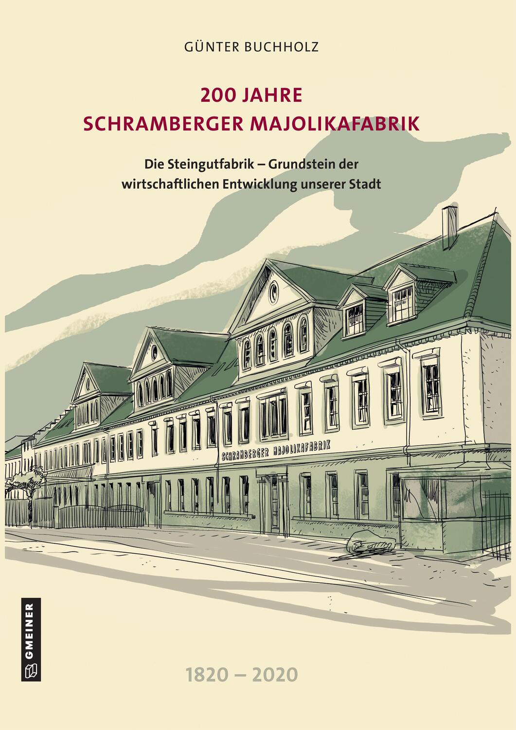 Cover: 9783839226582 | 200 Jahre Schramberger Majolikafabrik | Günter Buchholz | Buch | 2020