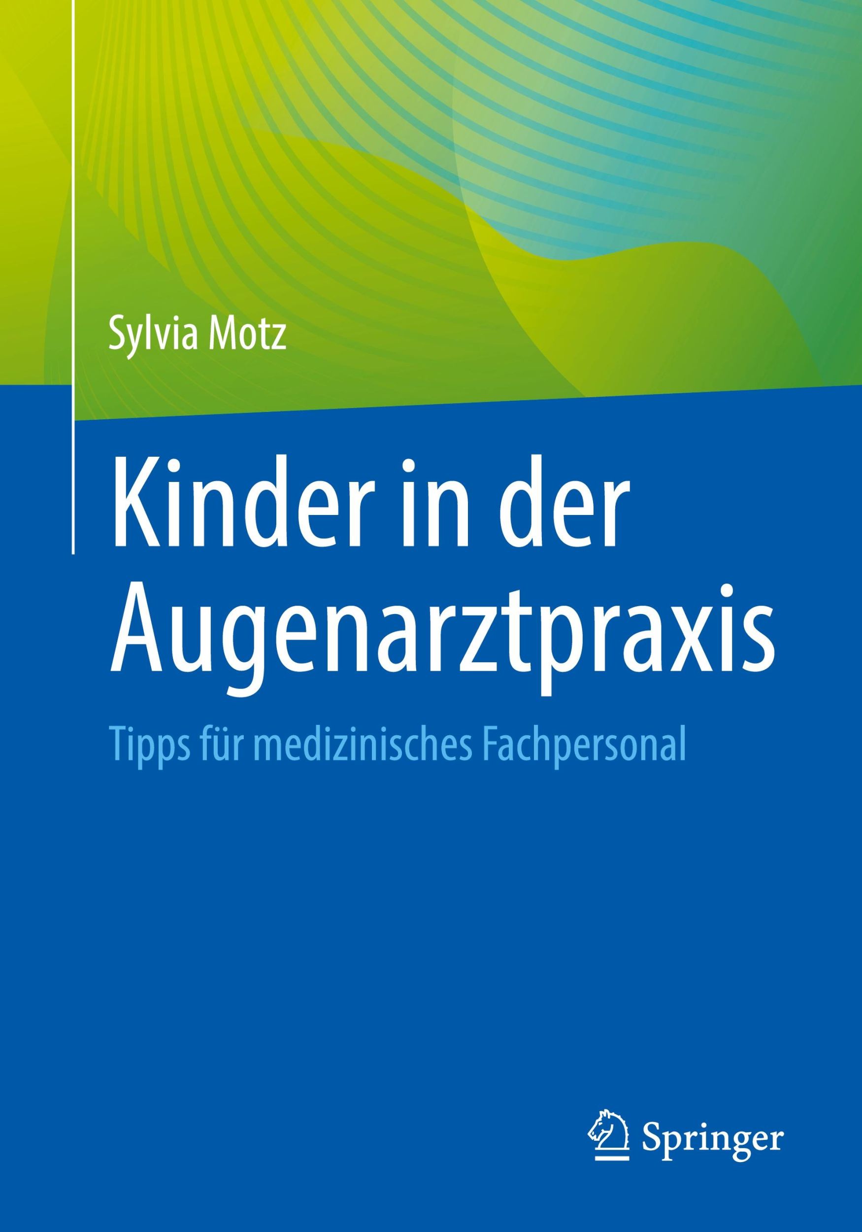 Cover: 9783662693957 | Kinder in der Augenarztpraxis | Tipps für medizinisches Fachpersonal