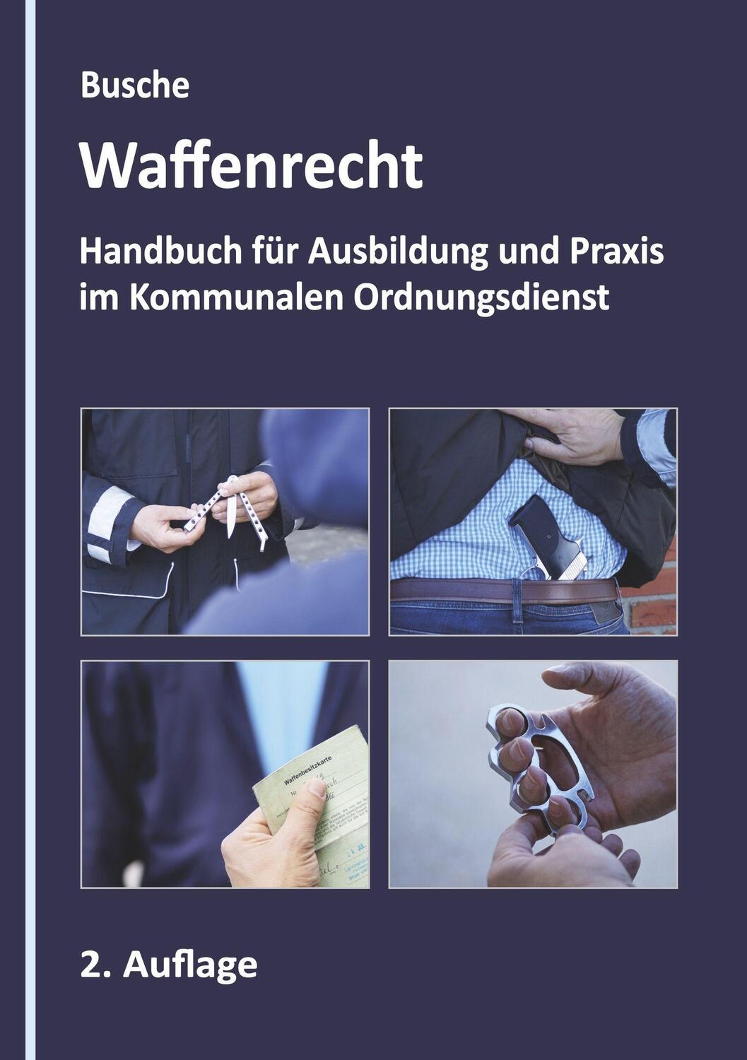 Cover: 9783963940613 | Waffenrecht - Grundlagen im Kommunalen Ordnungsdienst | André Busche